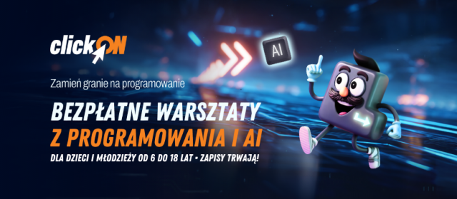Bezpłatne zajęcia programowania clickON - zamień granie na programowanie!