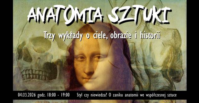 Wykład Adama Ziółkowskiego "Styl czy niewiedza? O zaniku anatomii we współczesnej sztuce"
