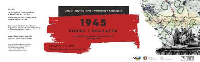 1945. Koniec i początek. Działania wojenne i represje sowieckie w Gliwicach