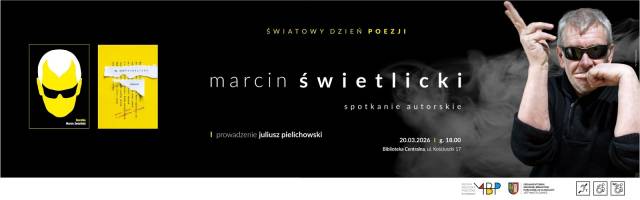 Światowy Dzień Poezji — Marcin Świetlicki. Spotkanie autorskie