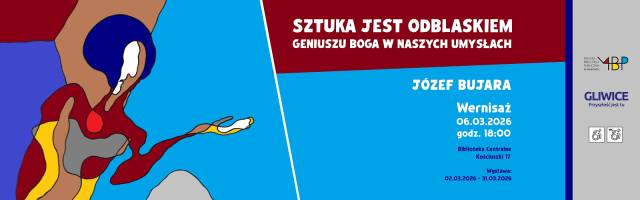 Sztuka jest odblaskiem geniuszu Boga w naszych umysłach — Wystawa malarska prac Józefa Bujary