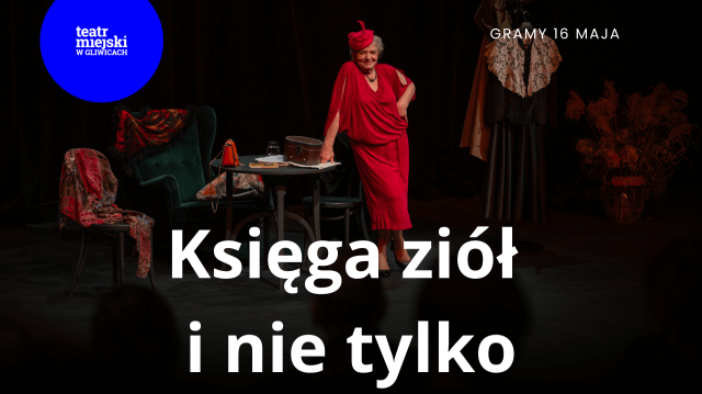Księga ziół i nie tylko - Gliwickie Spotkania Teatralne
