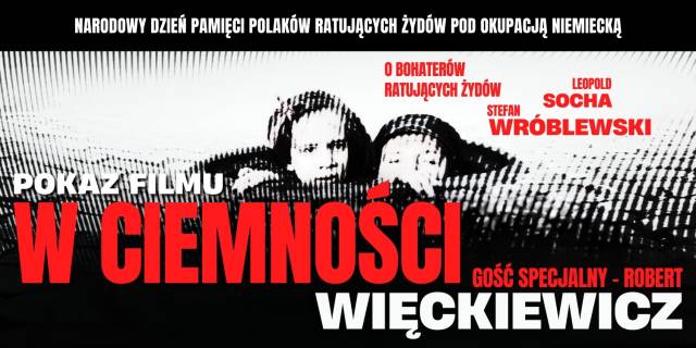 Pokaz specjalny filmu „W ciemności” | spotkanie z Robertem Więckiewiczem