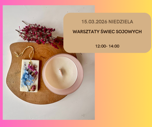 Warsztaty tworzenia świec sojowych oraz zawieszek zapachowych