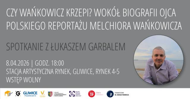 Spotkanie z Łukaszem Garbalem "Czy Wańkowicz krzepi? Wokół biografii ojca polskiego reportażu Melchiora Wańkowicza"