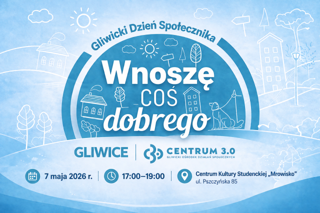Gliwicki Dzień Społecznika I 7 maja 2026 I CKS Mrowisko