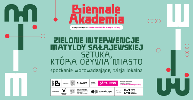 Biennale Akademia | Zielone Interwencje - spotkanie wprowadzające i wizja lokalna z Matyldą Sałajewską 