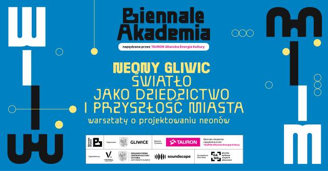 Biennale Akademia | Neony Gliwic - Warsztaty o projektowaniu neonów