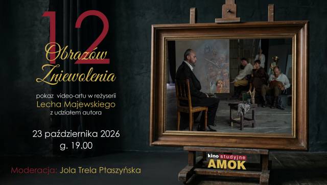 12 obrazów zniewolenia | pokaz specjalny z udziałem Lecha Majewskiego