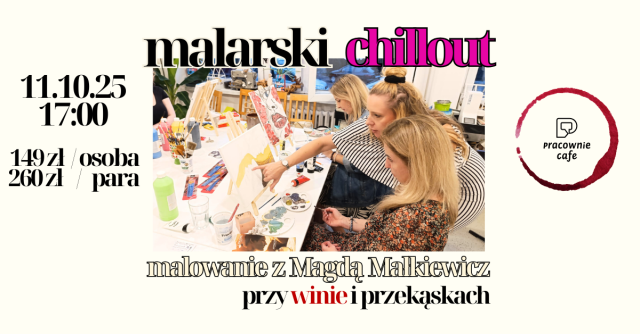 Malarski Chillout - malowanie przy winie /11.10/